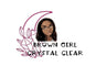 Brown Girl Crystal Clear
